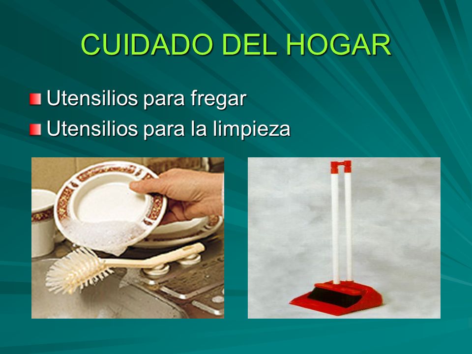 CUIDADO DEL HOGAR Utensilios para fregar Utensilios para la limpieza