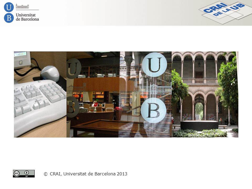 © CRAI, Universitat de Barcelona 2013