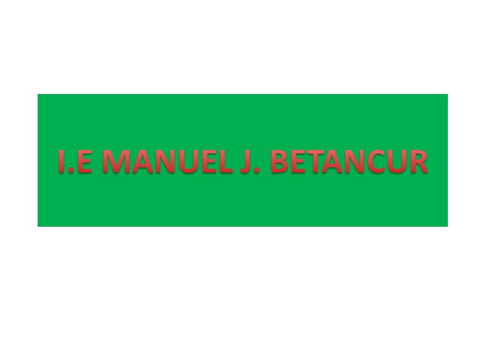 I.E MANUEL J. BETANCUR