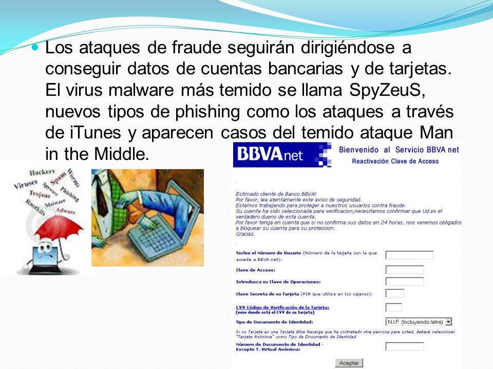 Los ataques de fraude seguirán dirigiéndose a conseguir datos de cuentas bancarias y de tarjetas.