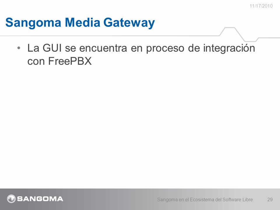 11/17/2010 Sangoma Media Gateway. La GUI se encuentra en proceso de integración con FreePBX.