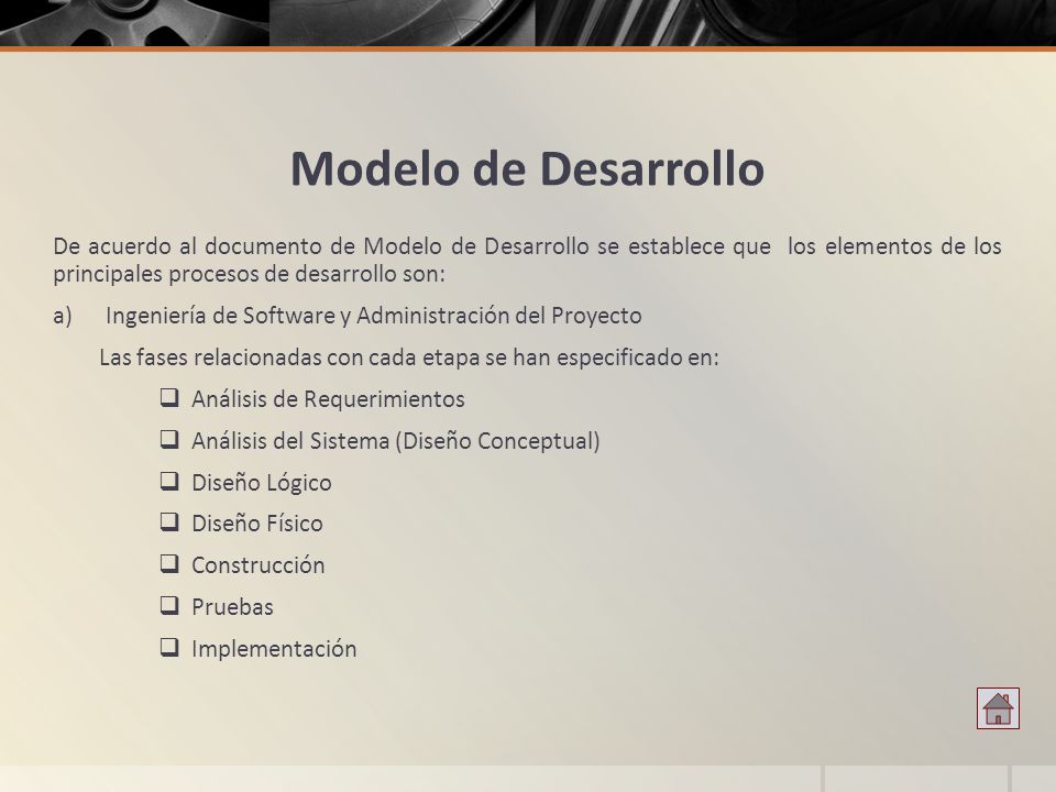 Modelo de Desarrollo De acuerdo al documento de Modelo de Desarrollo se establece que los elementos de los principales procesos de desarrollo son: