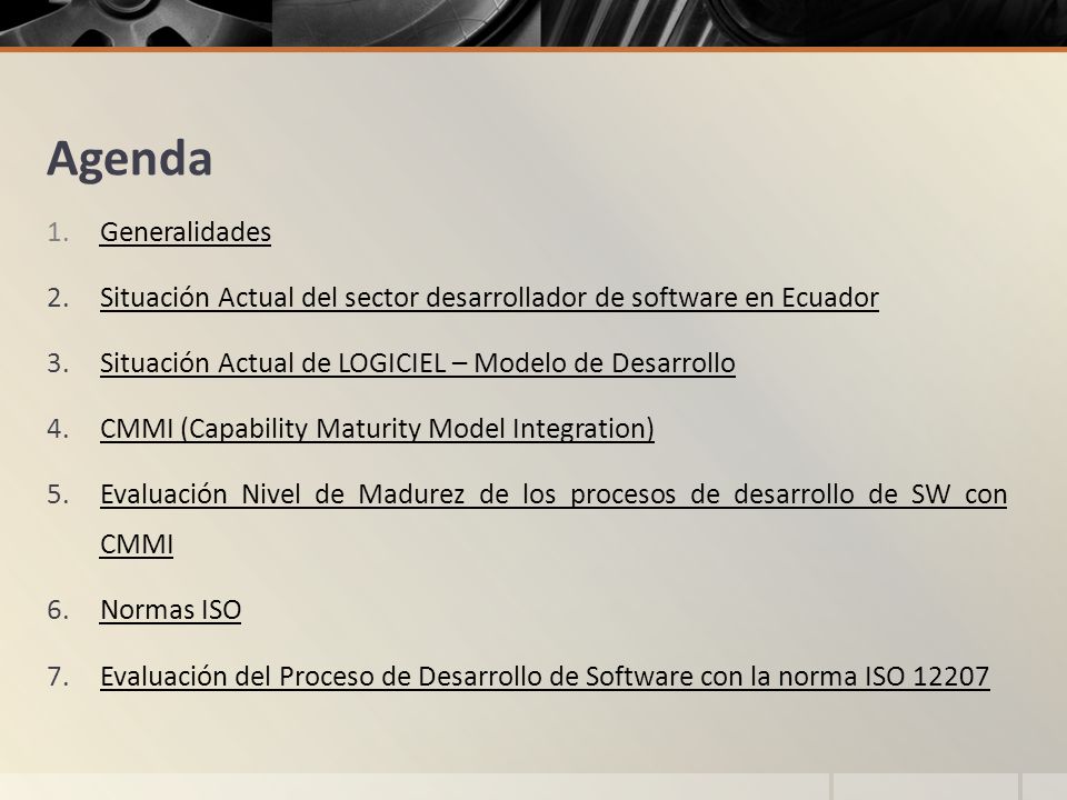 Agenda Generalidades. Situación Actual del sector desarrollador de software en Ecuador. Situación Actual de LOGICIEL – Modelo de Desarrollo.