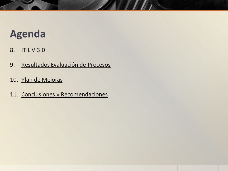 Agenda ITIL V 3.0 Resultados Evaluación de Procesos Plan de Mejoras