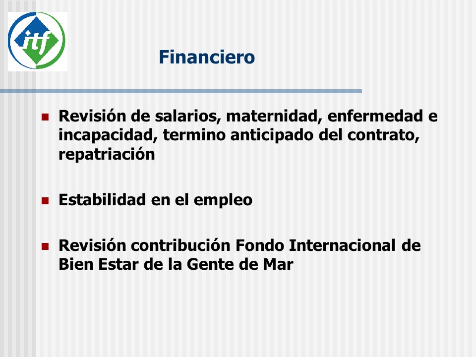 Financiero Revisión de salarios, maternidad, enfermedad e incapacidad, termino anticipado del contrato, repatriación.