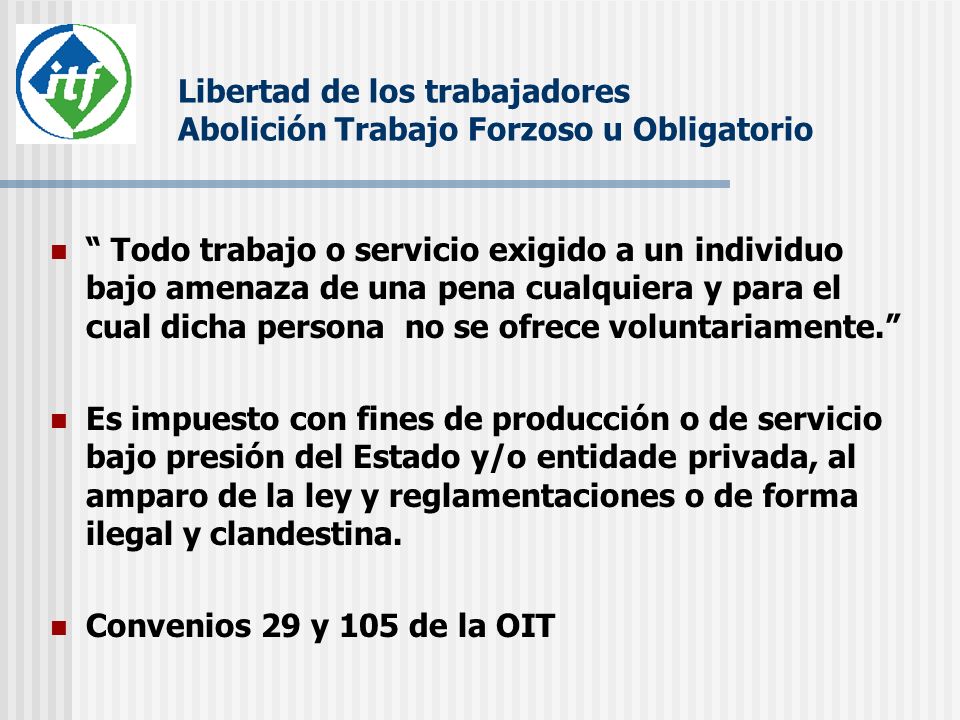 Libertad de los trabajadores Abolición Trabajo Forzoso u Obligatorio