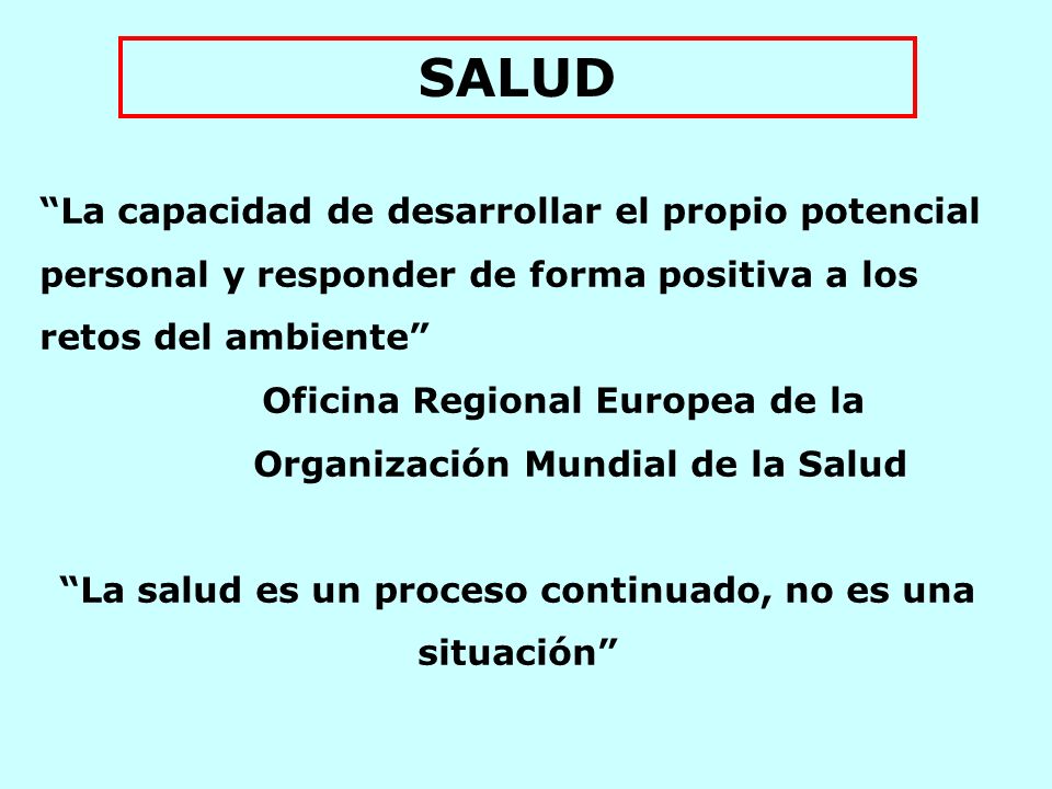 La salud es un proceso continuado, no es una situación
