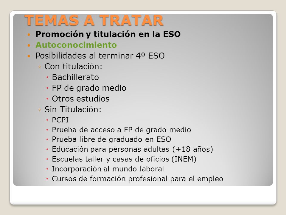TEMAS A TRATAR Promoción y titulación en la ESO Autoconocimiento