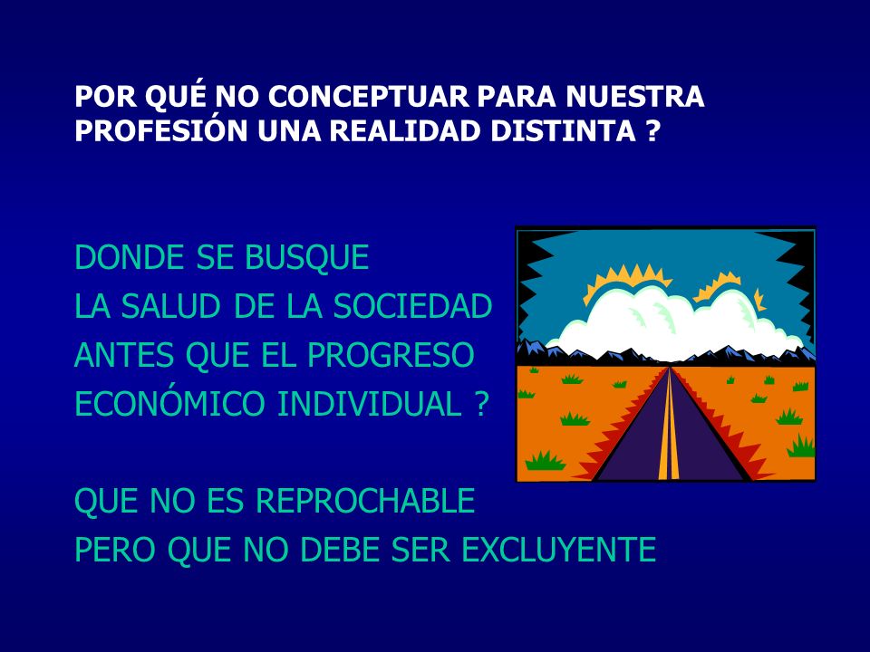 POR QUÉ NO CONCEPTUAR PARA NUESTRA PROFESIÓN UNA REALIDAD DISTINTA