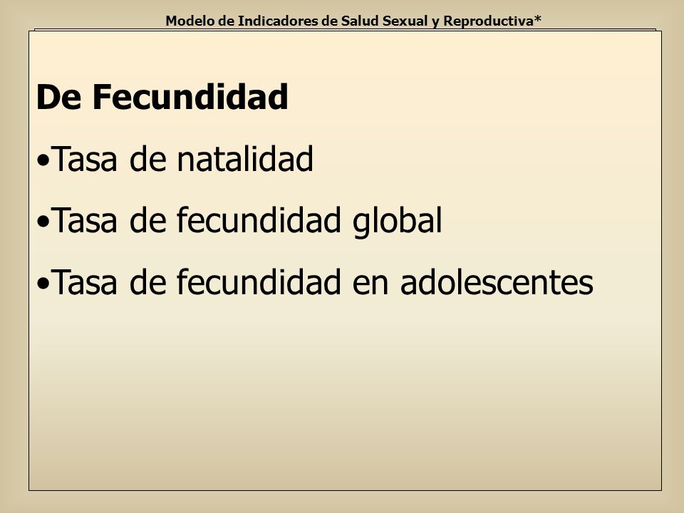 Modelo de Indicadores de Salud Sexual y Reproductiva*
