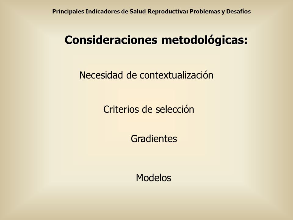 Consideraciones metodológicas: