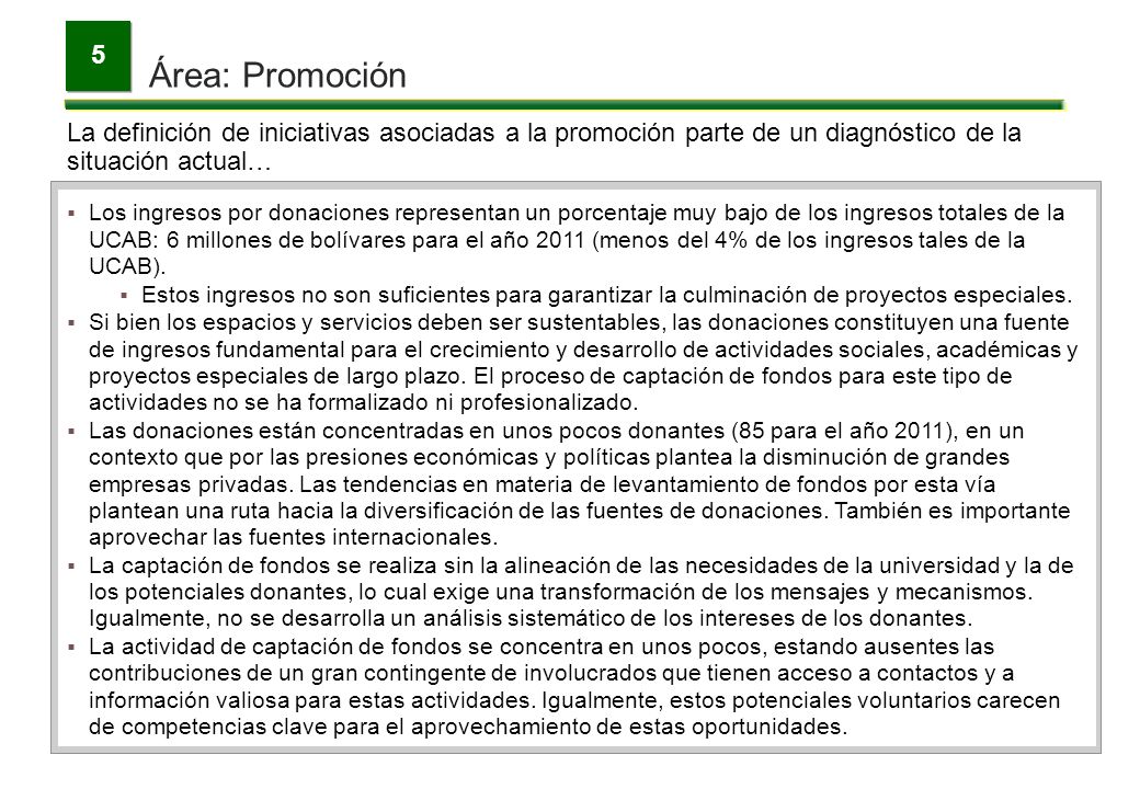 5 Área: Promoción. La definición de iniciativas asociadas a la promoción parte de un diagnóstico de la situación actual…