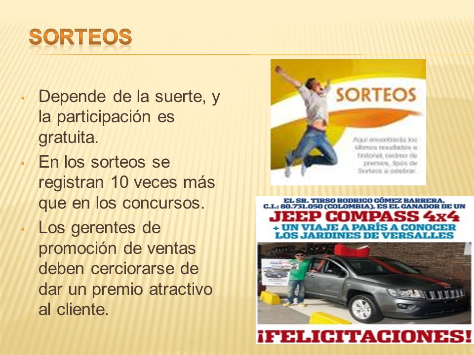 SORTEOS Depende de la suerte, y la participación es gratuita.