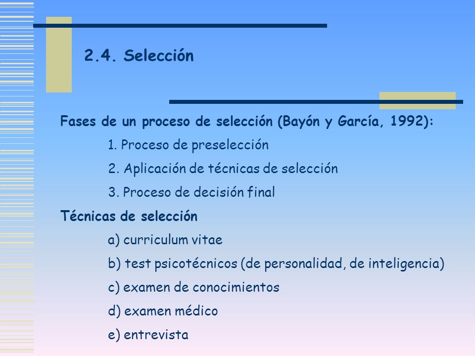 2.4. Selección Fases de un proceso de selección (Bayón y García, 1992): 1. Proceso de preselección.
