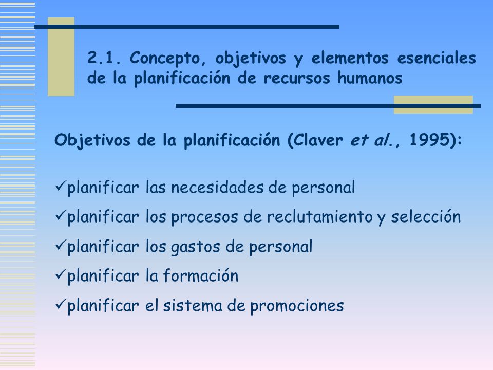 2.1. Concepto, objetivos y elementos esenciales de la planificación de recursos humanos