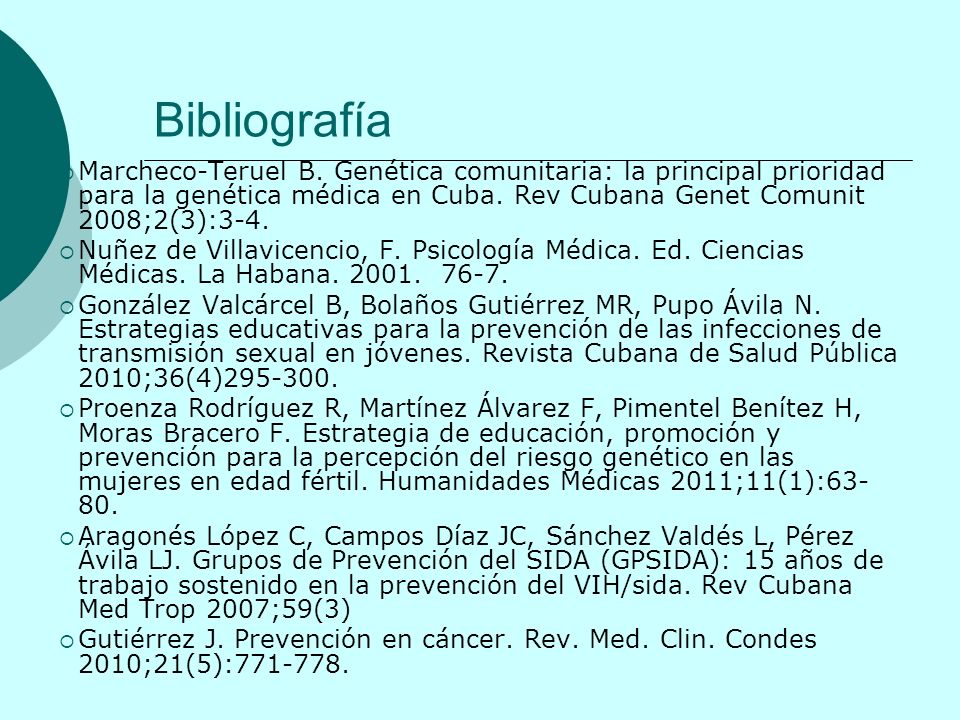 Bibliografía Marcheco-Teruel B. Genética comunitaria: la principal prioridad para la genética médica en Cuba. Rev Cubana Genet Comunit 2008;2(3):3-4.