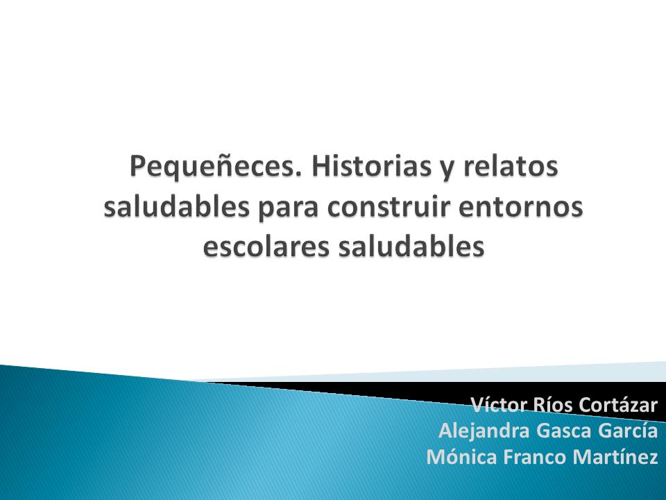 Víctor Ríos Cortázar Alejandra Gasca García Mónica Franco Martínez