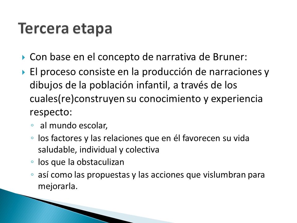 Tercera etapa Con base en el concepto de narrativa de Bruner: