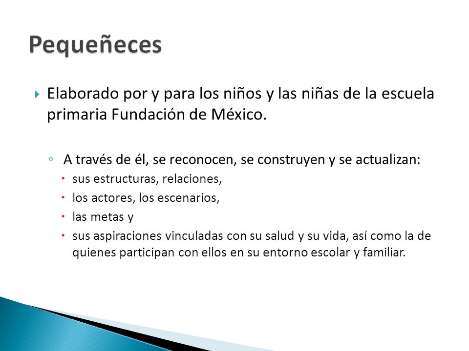 Pequeñeces Elaborado por y para los niños y las niñas de la escuela primaria Fundación de México.
