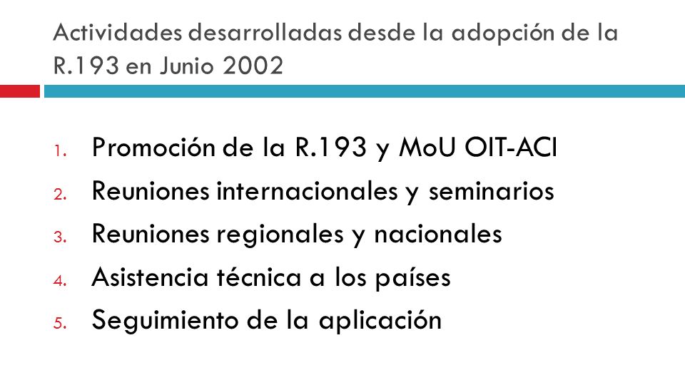 Actividades desarrolladas desde la adopción de la R.193 en Junio 2002