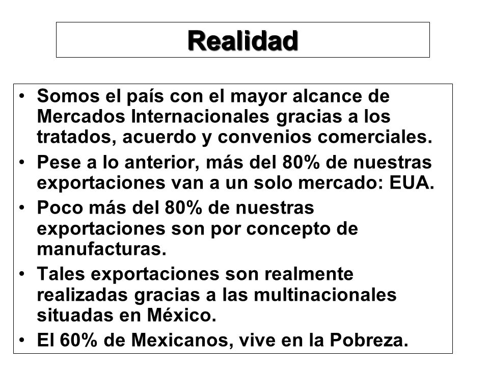 Realidad Somos el país con el mayor alcance de Mercados Internacionales gracias a los tratados, acuerdo y convenios comerciales.