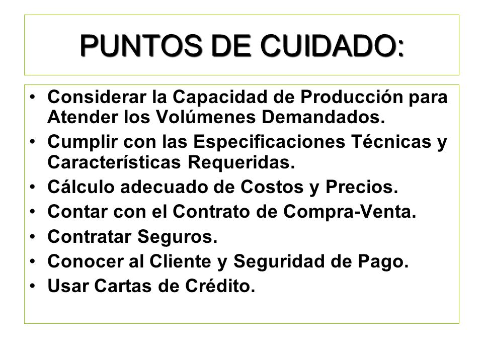PUNTOS DE CUIDADO: Considerar la Capacidad de Producción para Atender los Volúmenes Demandados.