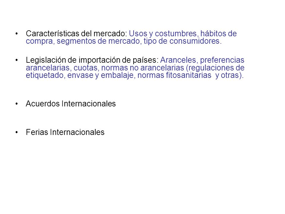 Características del mercado: Usos y costumbres, hábitos de compra, segmentos de mercado, tipo de consumidores.