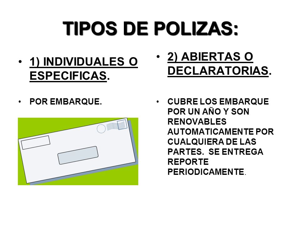 TIPOS DE POLIZAS: 2) ABIERTAS O DECLARATORIAS.