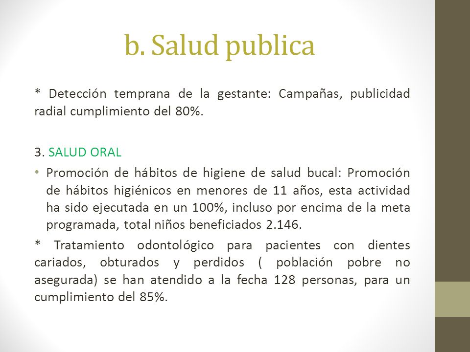 b. Salud publica * Detección temprana de la gestante: Campañas, publicidad radial cumplimiento del 80%.