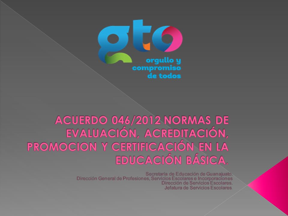 ACUERDO 046/2012 NORMAS DE EVALUACIÓN, ACREDITACIÓN, PROMOCION Y CERTIFICACIÓN EN LA EDUCACIÓN BÁSICA.