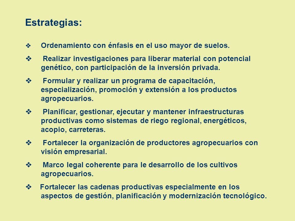 Estrategias: v Ordenamiento con énfasis en el uso mayor de suelos.