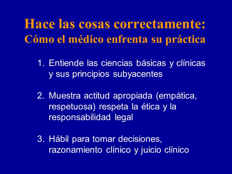 Hace las cosas correctamente: Cómo el médico enfrenta su práctica