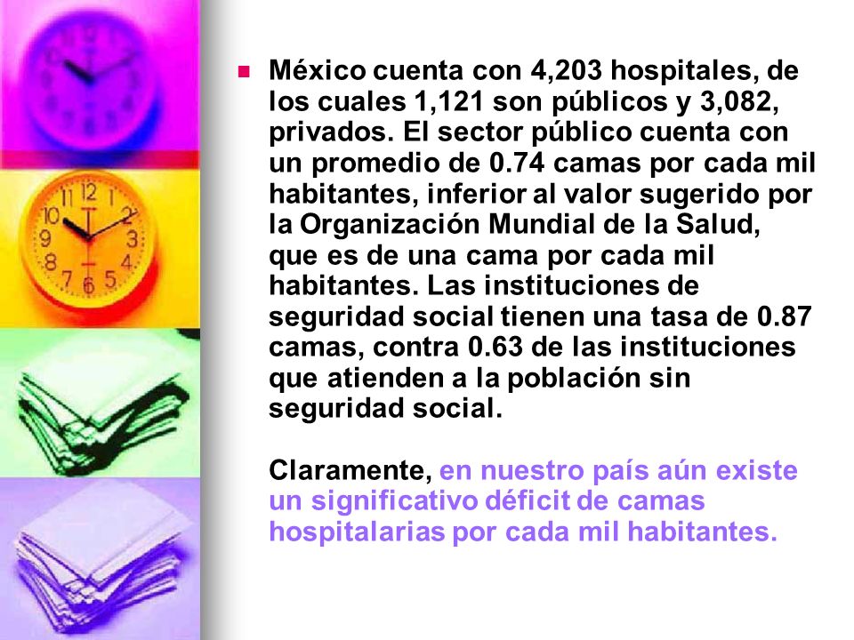 México cuenta con 4,203 hospitales, de los cuales 1,121 son públicos y 3,082, privados.