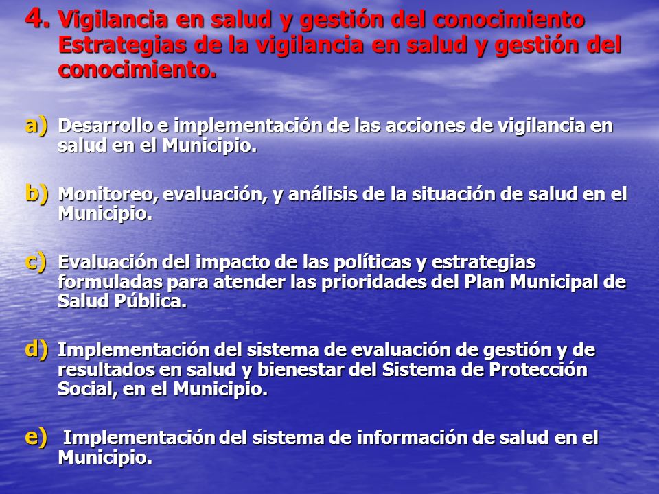 4. Vigilancia en salud y gestión del conocimiento Estrategias de la vigilancia en salud y gestión del conocimiento.