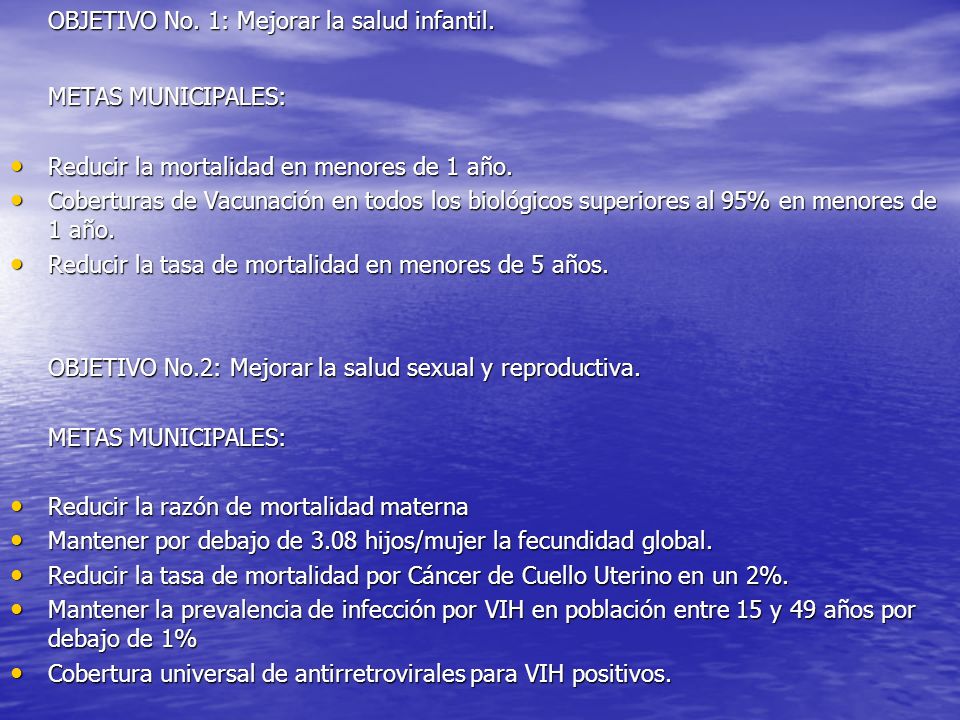 METAS MUNICIPALES: OBJETIVO No. 1: Mejorar la salud infantil.