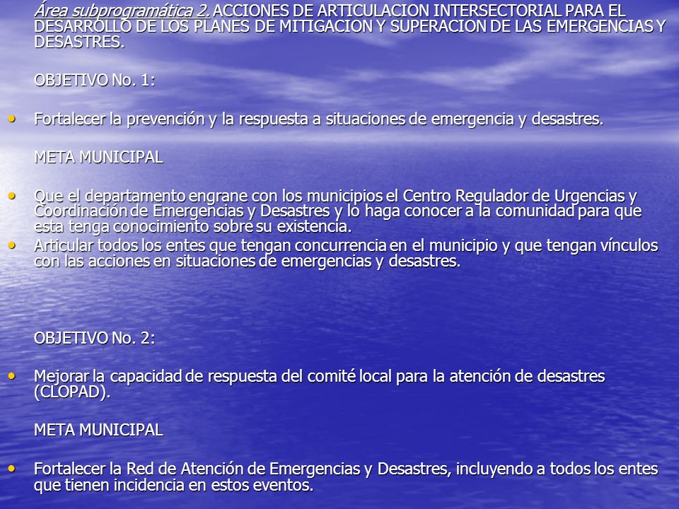 Área subprogramática 2. ACCIONES DE ARTICULACION INTERSECTORIAL PARA EL DESARROLLO DE LOS PLANES DE MITIGACION Y SUPERACION DE LAS EMERGENCIAS Y DESASTRES.