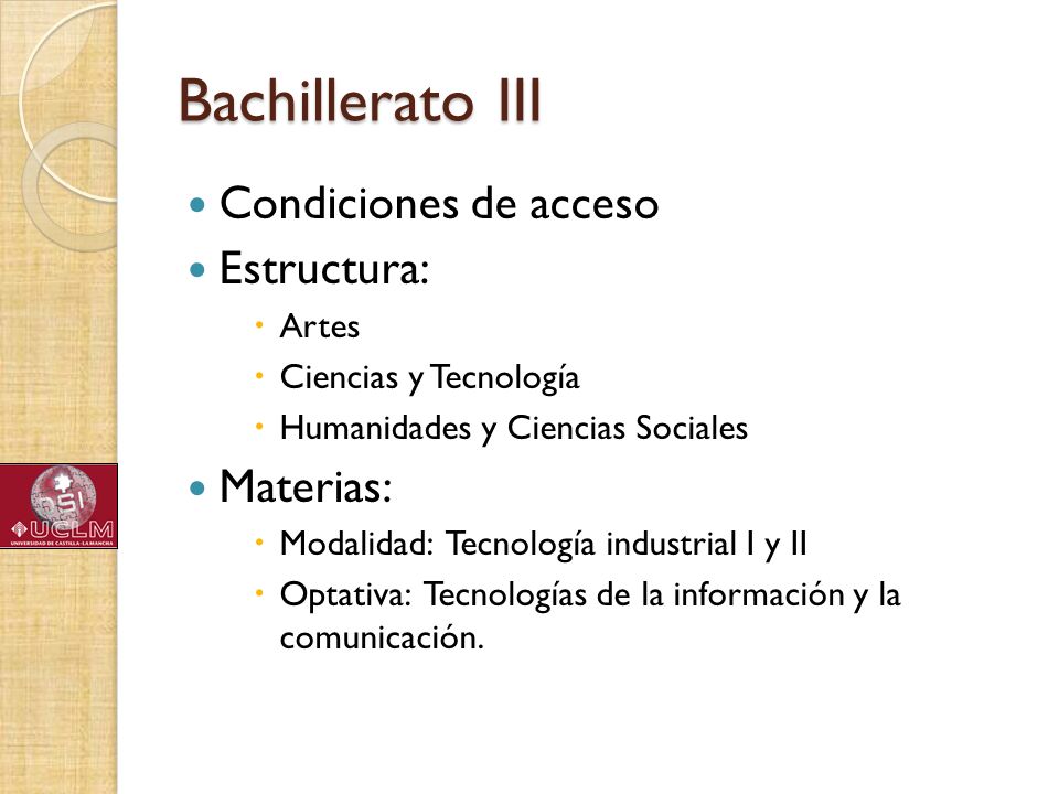 Bachillerato III Condiciones de acceso Estructura: Materias: Artes