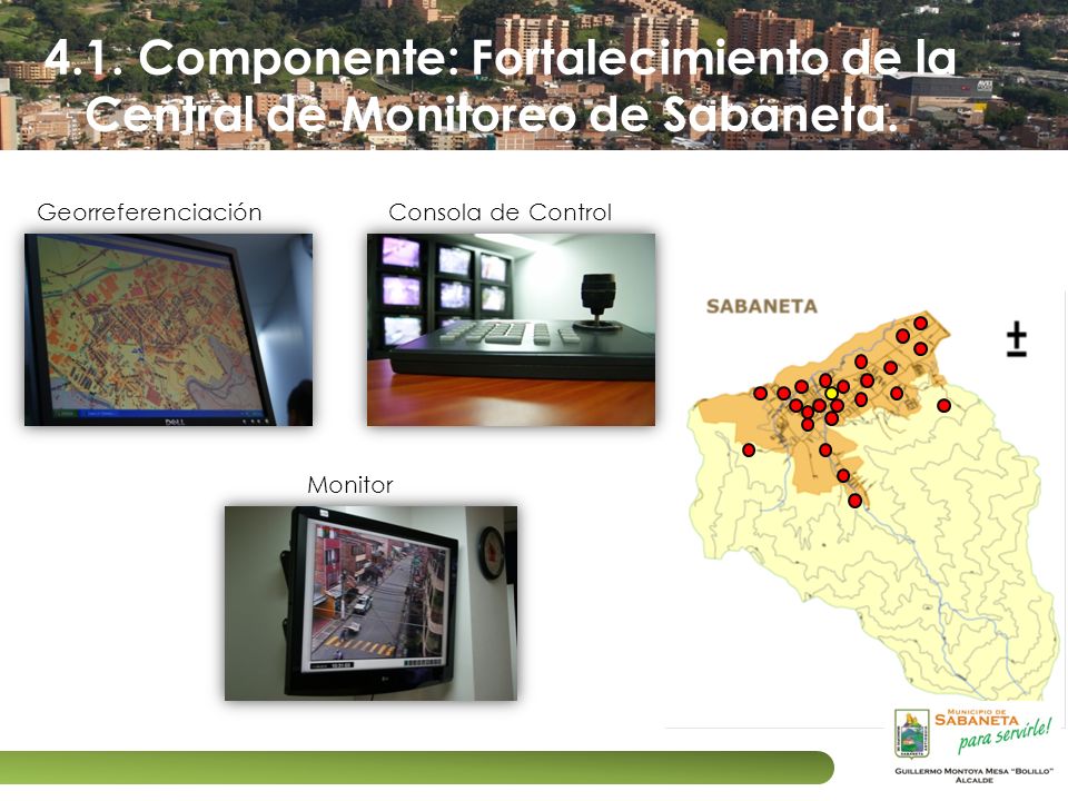4.1. Componente: Fortalecimiento de la Central de Monitoreo de Sabaneta.