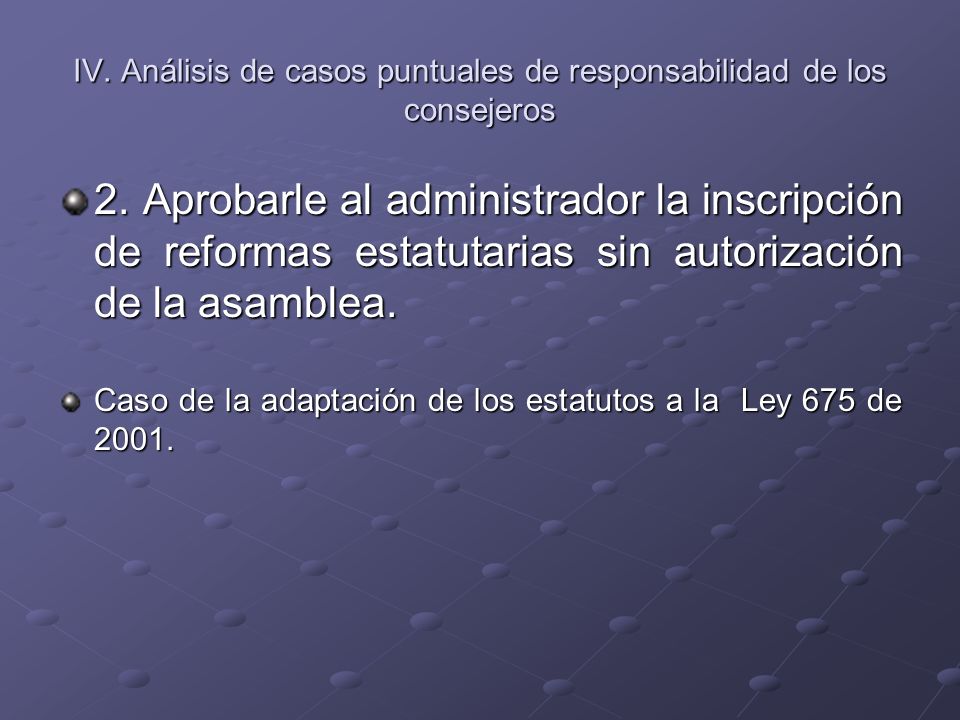 IV. Análisis de casos puntuales de responsabilidad de los consejeros
