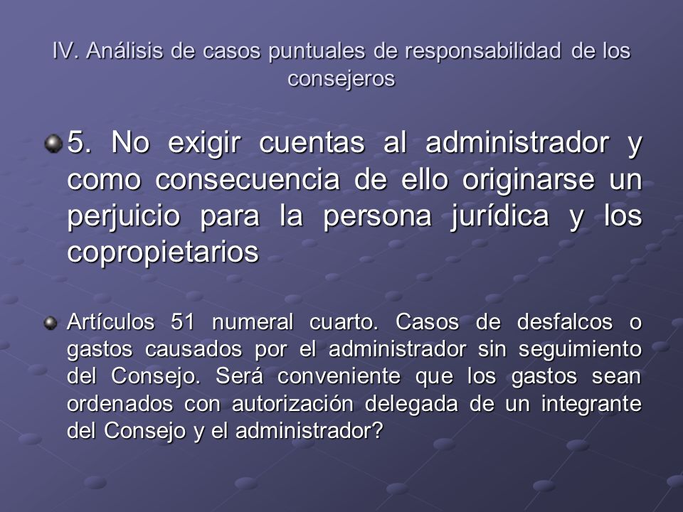 IV. Análisis de casos puntuales de responsabilidad de los consejeros