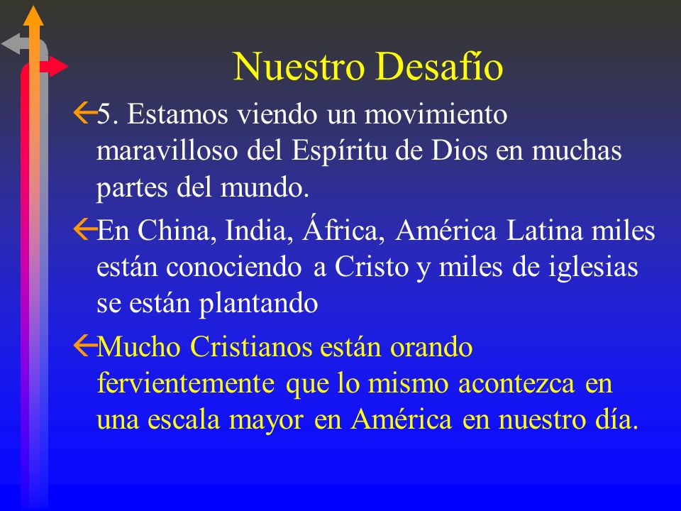 Nuestro Desafío 5. Estamos viendo un movimiento maravilloso del Espíritu de Dios en muchas partes del mundo.