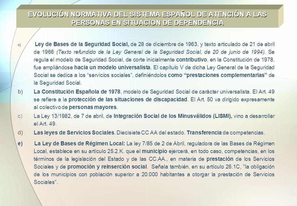 EVOLUCIÓN NORMATIVA DEL SISTEMA ESPAÑOL DE ATENCIÓN A LAS PERSONAS EN SITUACION DE DEPENDENCIA