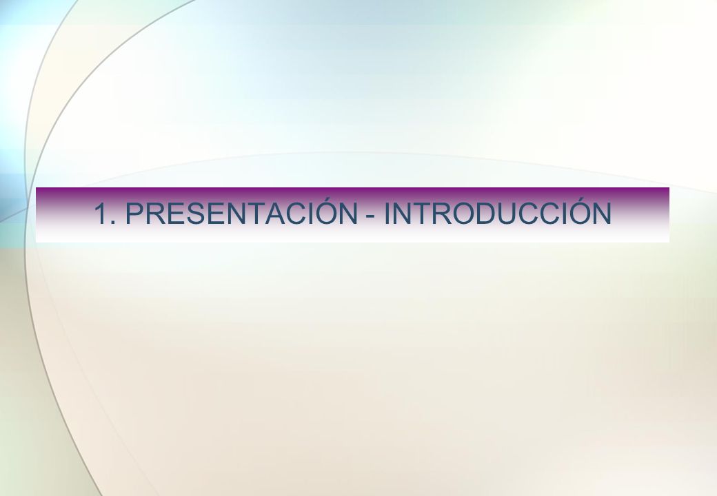 1. PRESENTACIÓN - INTRODUCCIÓN