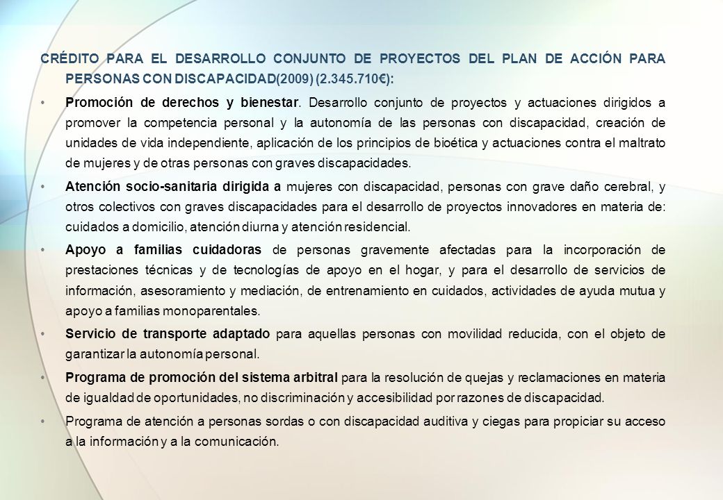 CRÉDITO PARA EL DESARROLLO CONJUNTO DE PROYECTOS DEL PLAN DE ACCIÓN PARA PERSONAS CON DISCAPACIDAD(2009) ( €):