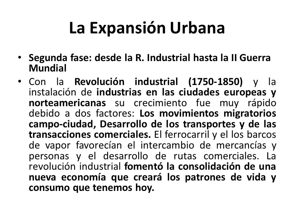 La Expansión Urbana Segunda fase: desde la R. Industrial hasta la II Guerra Mundial.