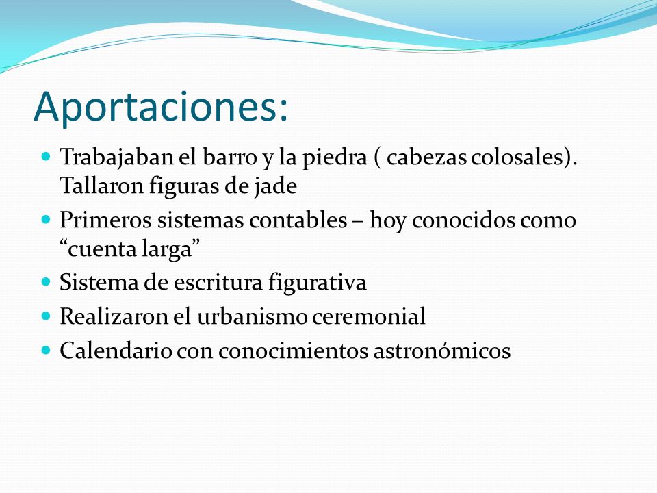 Aportaciones: Trabajaban el barro y la piedra ( cabezas colosales). Tallaron figuras de jade.