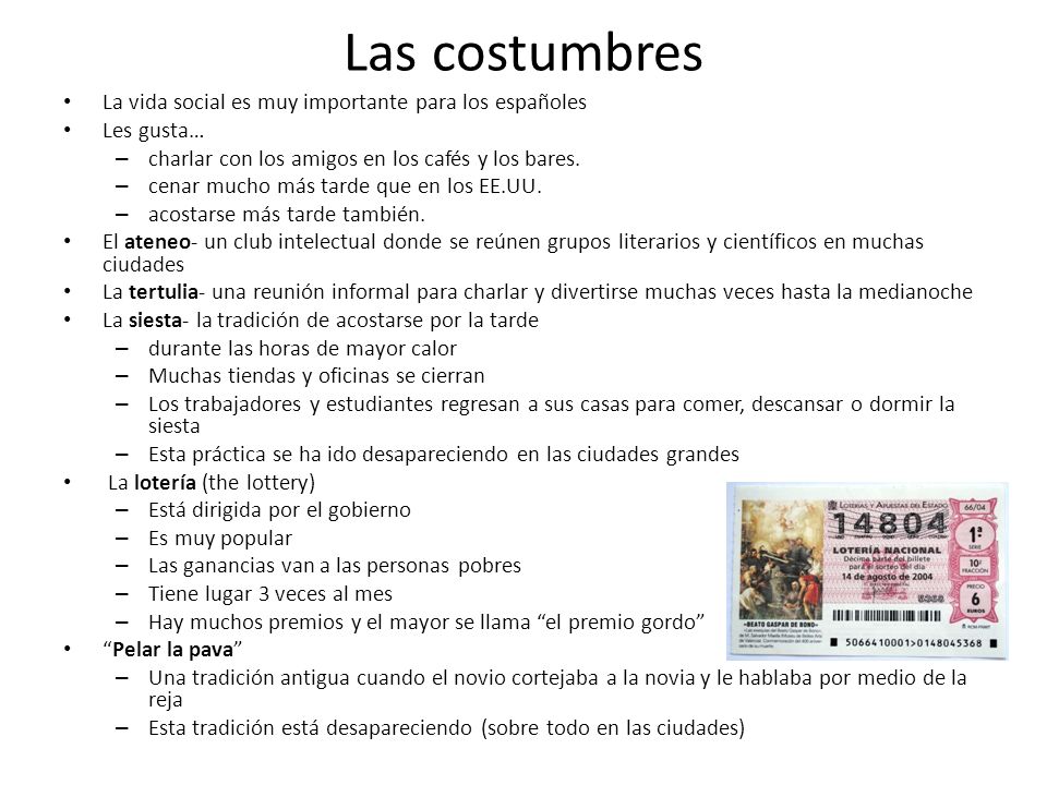 Las costumbres La vida social es muy importante para los españoles