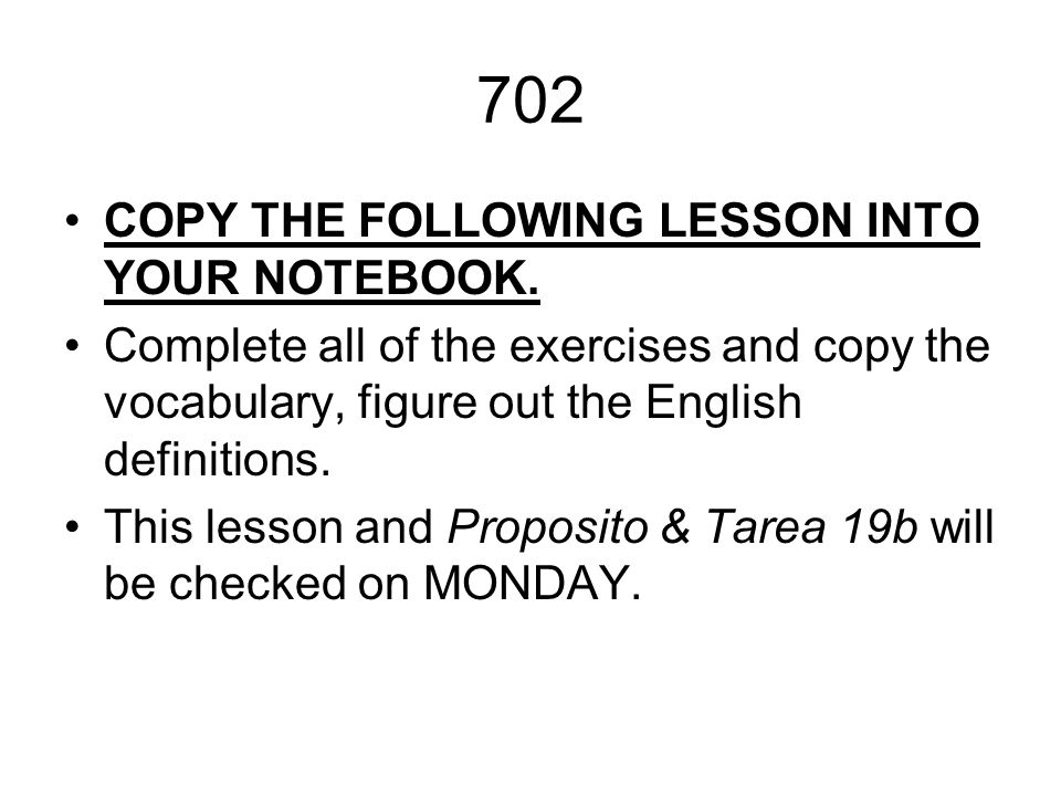 702 COPY THE FOLLOWING LESSON INTO YOUR NOTEBOOK.