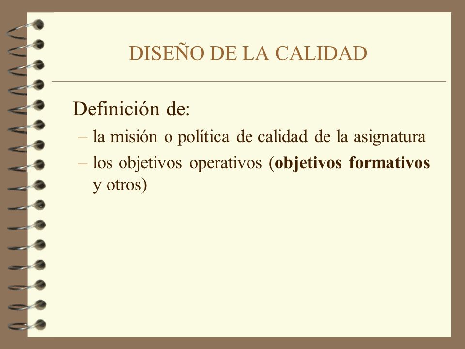 DISEÑO DE LA CALIDAD Definición de: