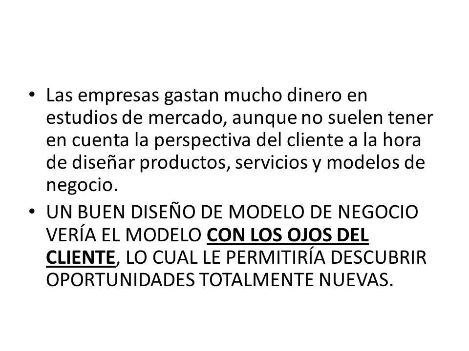 Las empresas gastan mucho dinero en estudios de mercado, aunque no suelen tener en cuenta la perspectiva del cliente a la hora de diseñar productos, servicios y modelos de negocio.